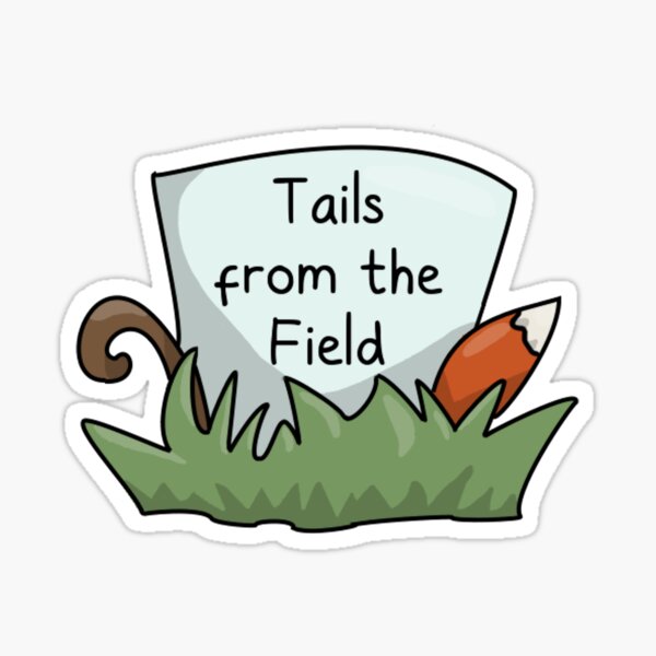 Tails from the Field Sticker