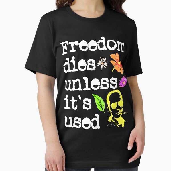 Item preview, Freedom Dies Unless It's Used | Hunter S. Thompson designed and sold by Christopher Taylor.