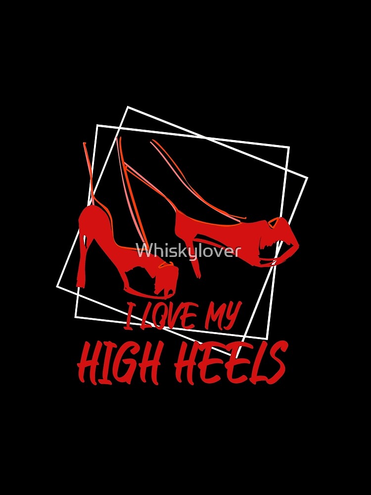 &quot;Ich liebe High Heels! Coole Sprücheshirt design sexy rote Frauen Schuhe&quot; TShirt von