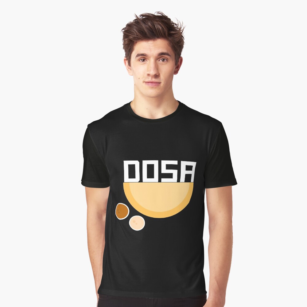 dosa is life t shirt