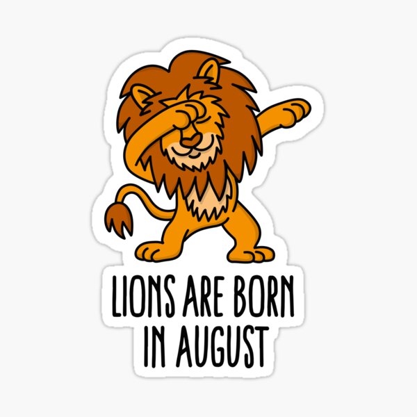 Lions are born in august dabbing Leo zodiac sign Poster