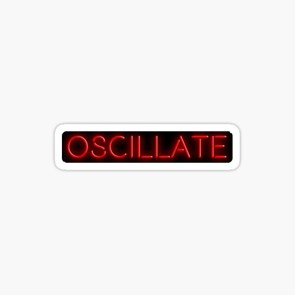 OSCILLATE Sticker