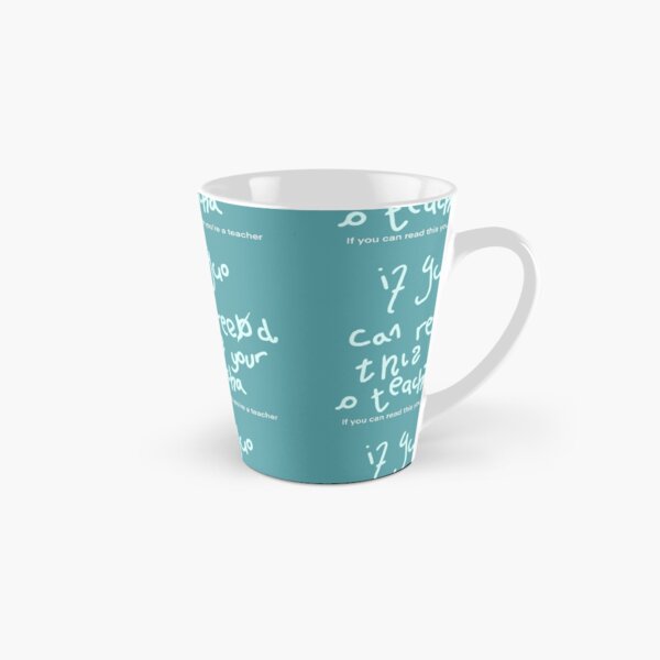 If you can read this you’re a teacher Tall Mug