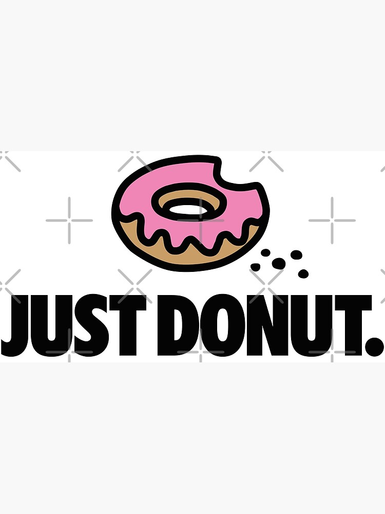 Just Donut Krapfen Diat Wortspiele Faul Geschenk Fotodruck Von Laundryfactory Redbubble