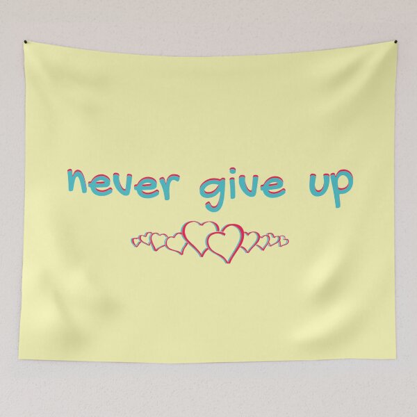 Item preview, 'Never Give Up' for Art on a Mission designed and sold by OriginalArt4ME.