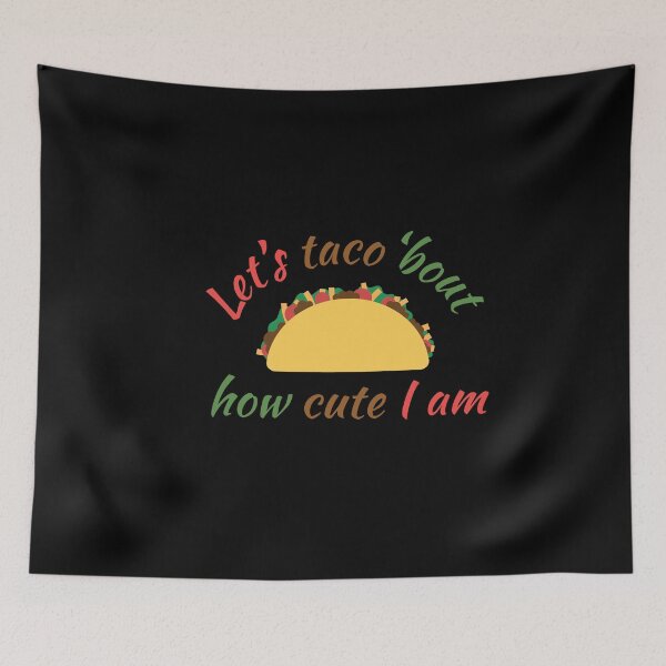 Item preview, Lets Taco About How Cute I am designed and sold by MooonTees.