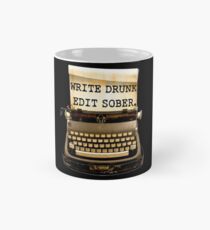 Schreibe betrunken, überarbeite nüchtern! Tasse