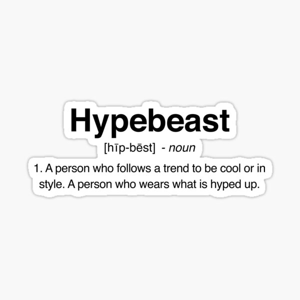 hypebeast-definition-sticker-for-sale-by-youngrikket-redbubble