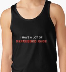I have a lot of REPRESSED RAGE Tank Top