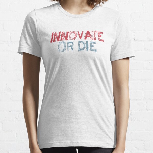 Innovate or Die, Innovate, Startup Quote, Startup Motivation, Business Quotes, Business Motivation, Entrepreneur Motivation, Business, Entrepreneurs, Money, Essential T-Shirt