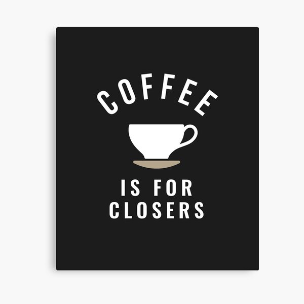 Item preview, Coffee is for closers designed and sold by Primotees.