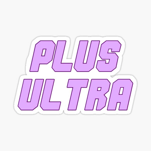 Plus Ultra Stickers | Redbubble