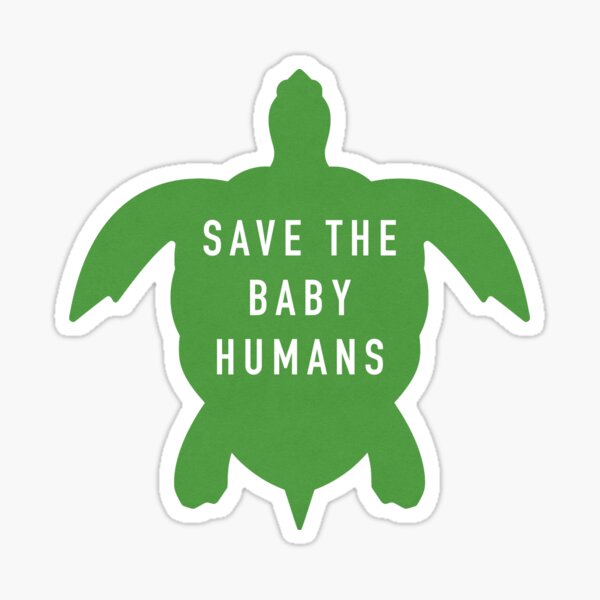 Item preview, Save the Baby Humans - Turtle designed and sold by Giselle Joseph.
