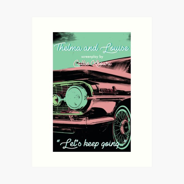 Thelma and Louise Art Print by morganmakes