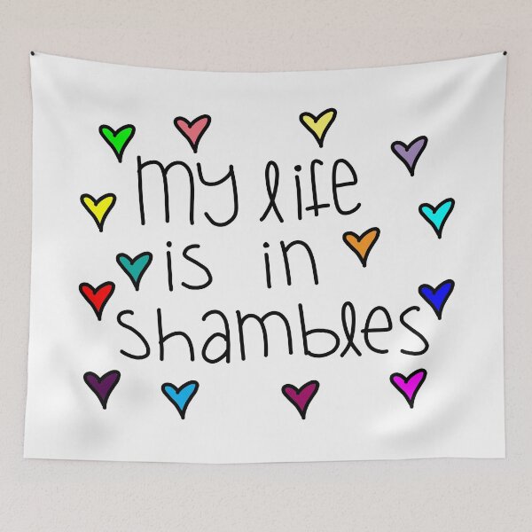Item preview, my life is in shambles designed and sold by Hannah Brucker.
