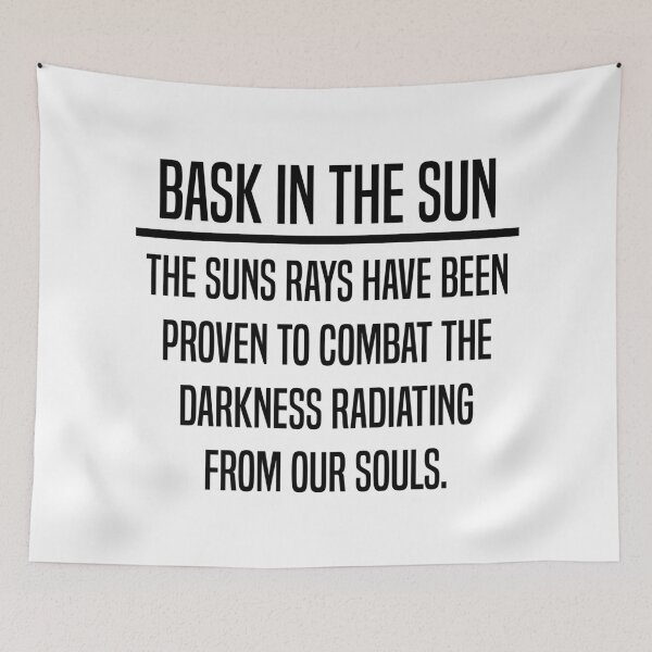 Item preview, Bask In the Sun, Health and Wellness. designed and sold by RedBubble Dawson.