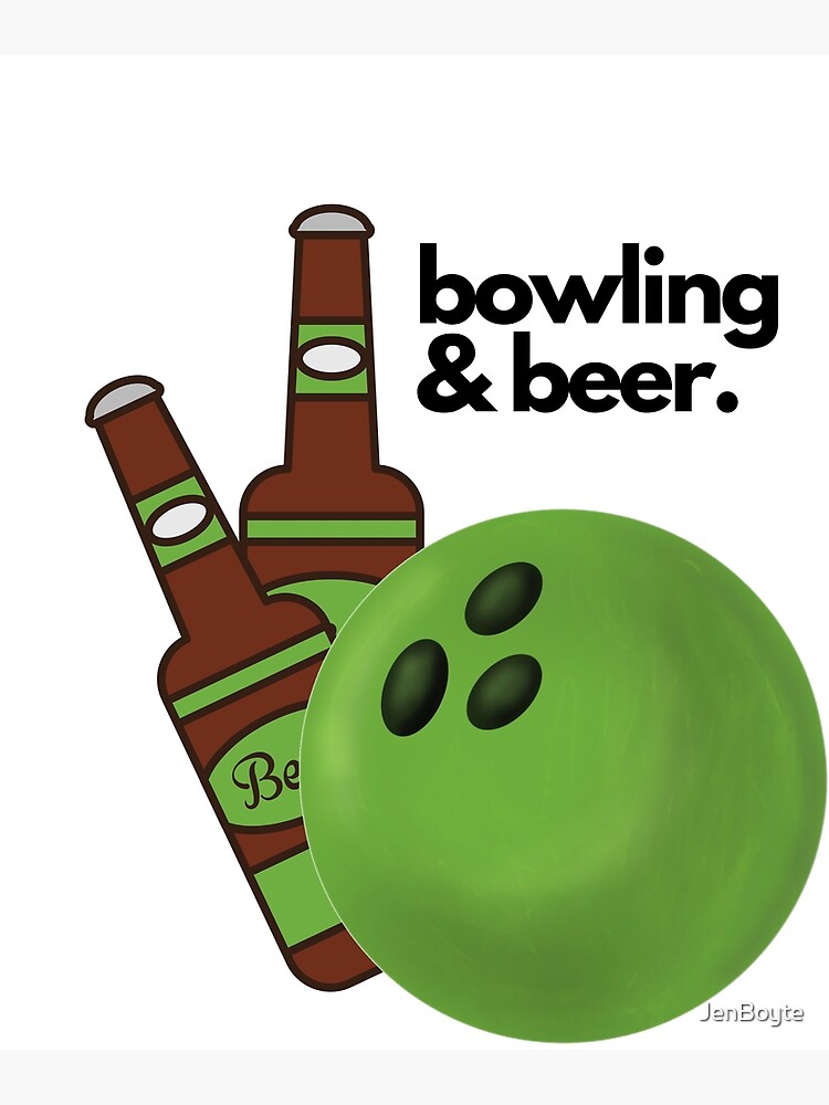 "bowling & beer." Poster for Sale by JenBoyte Redbubble