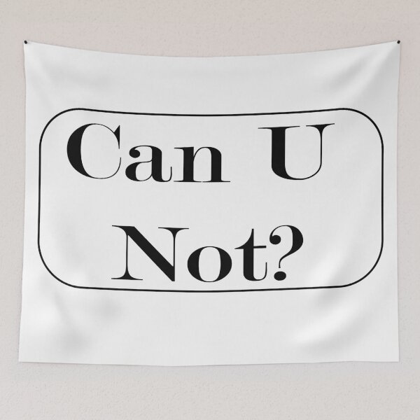 Item preview, Can U Not? designed and sold by beesbuzz.