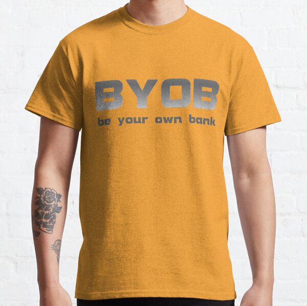 be your own bank Classic T-Shirt