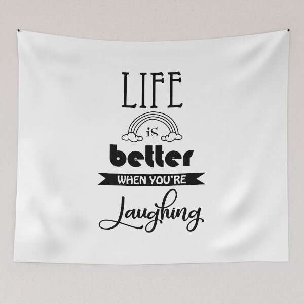 Item preview, Life is better when you're laughing designed and sold by SVDesignatVasil.