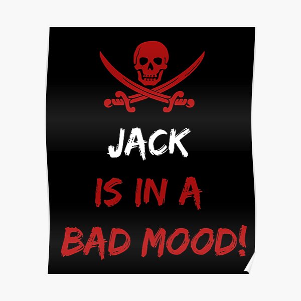 Who is in a bad mood Jack Poster