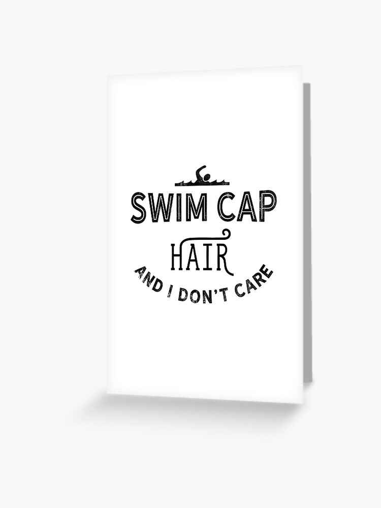 Carte De Vœux Swim Quote Drole Bonnet De Bain Cheveux Ne Se Faisent Pas De Piscine Nageur Par Createdbyheidi Redbubble