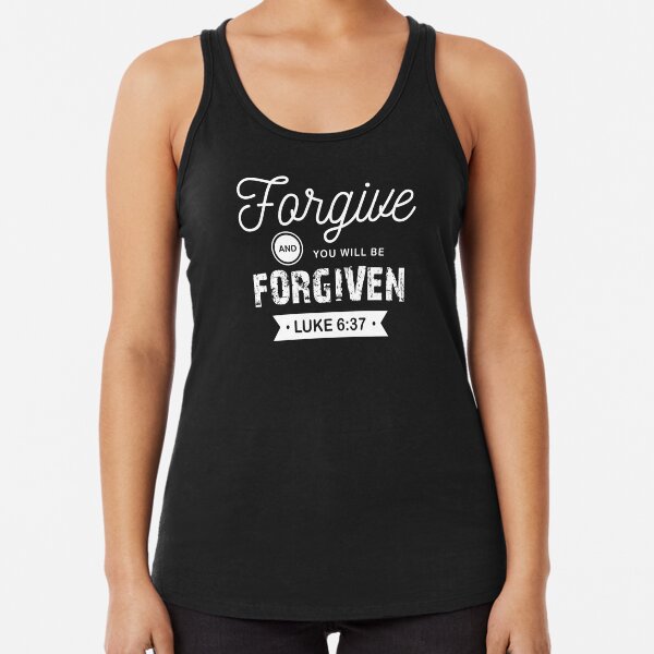 Women Christian T Shirt Forgive And you Will Be Forgiven