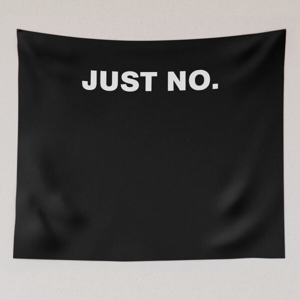 Item preview, Sarcasm Funny Saying Just No designed and sold by wilsonellis.