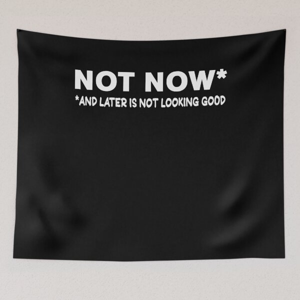 Item preview, Sarcasm Funny Saying Not Now designed and sold by wilsonellis.
