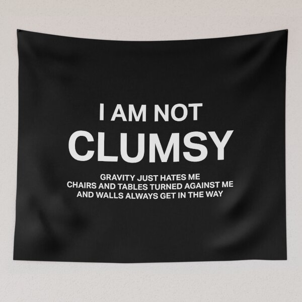 Item preview, I Am Not Clumsy designed and sold by DeadRight.