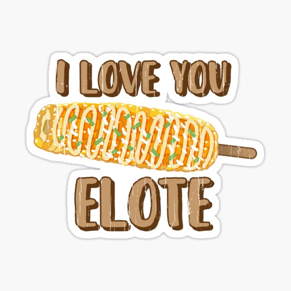 We Like It. We Like It Elote.