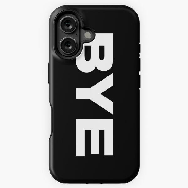 BYE iPhone Tough Case
