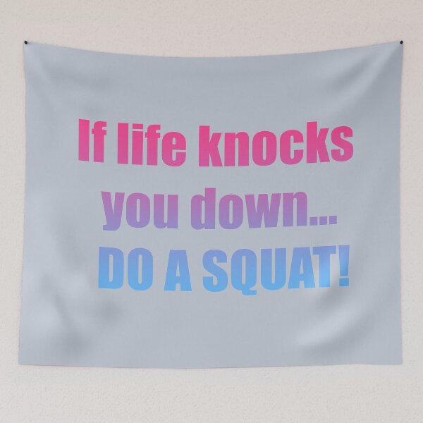 Item preview, If life knocks you down, do a squat! designed and sold by reasonablemunki.