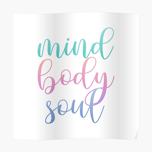 Mind body soul motivational typography in soft colors Poster