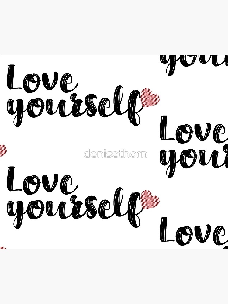 Love Yourself Quote by denisethorn