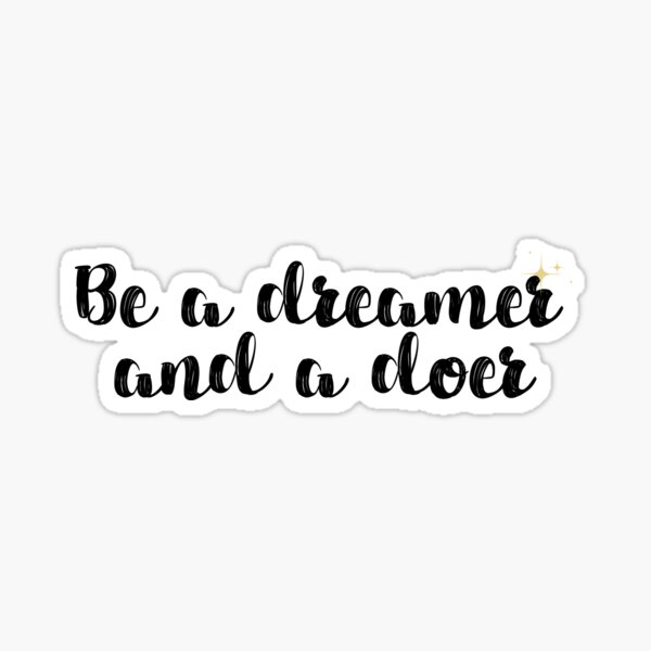 Dreamer and Doer Quote Sticker