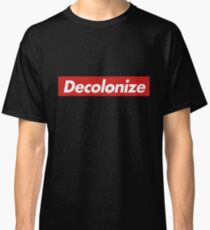 Supreme Take: Decolonize Classic T-Shirt