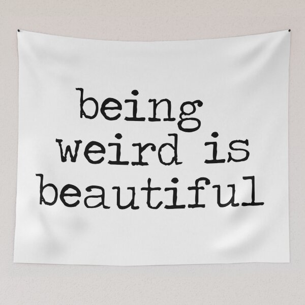 Item preview, being weird is beautiful designed and sold by Wanderlust40.
