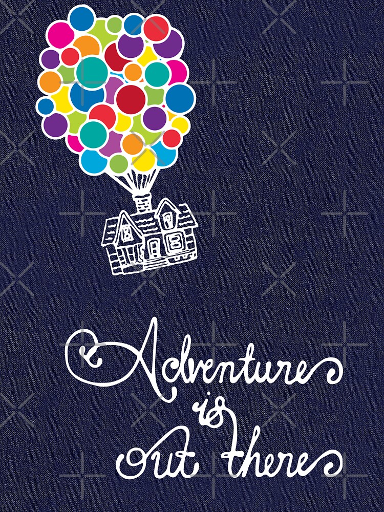 adventure is out there t shirt