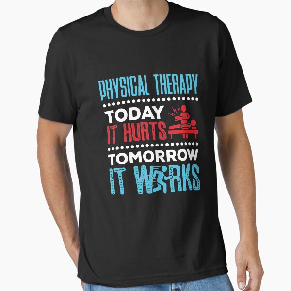 Item preview, Physical Therapy Today It Hurts Tomorrow It Works designed and sold by jaygo.