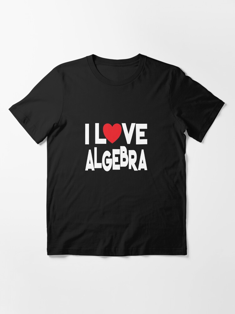 Thumbnail 3 of 7, Essential T-Shirt, I Love Algebra designed and sold by FairOaksDesigns.