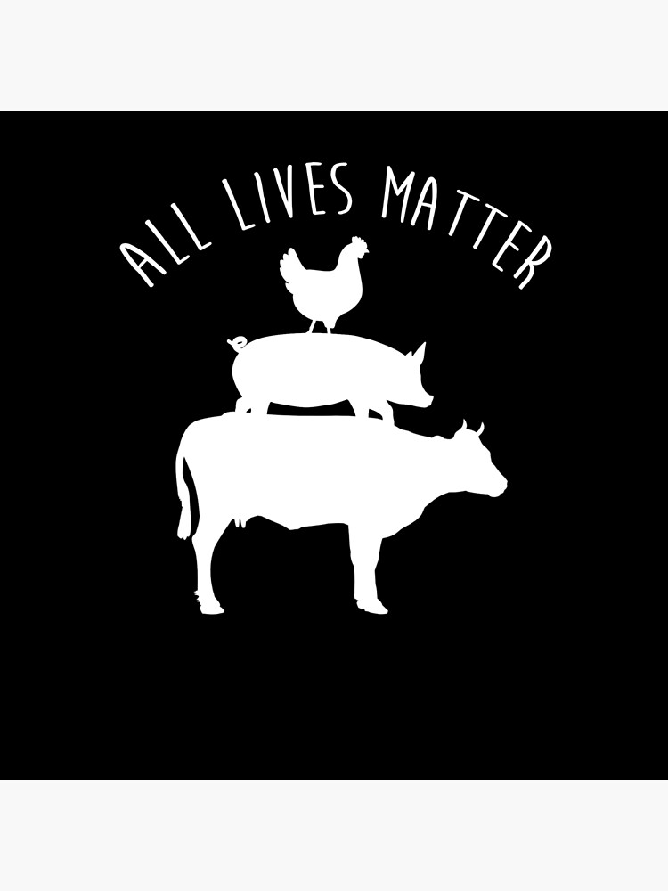 "Animal Lives Matter" Poster by bkaric Redbubble