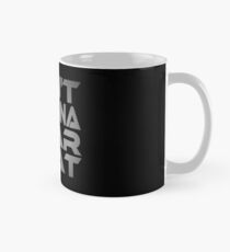 Ain't Trynna Hear That Classic Mug