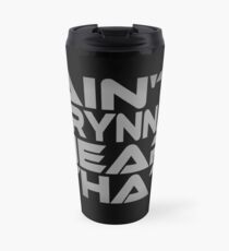 Ain't Trynna Hear That Travel Mug