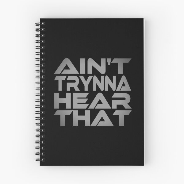 Item preview, Ain't Trynna Hear That Idium Series designed and sold by Carbon-Fibre Media.