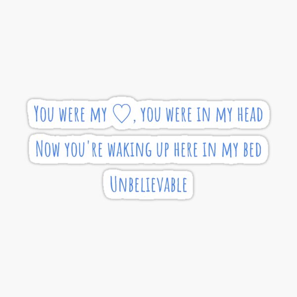Unbelievable Lyrics Why Don't We Sticker