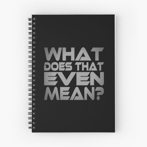 Item preview, What Does That Even Mean? Idium Series designed and sold by Carbon-Fibre Media.