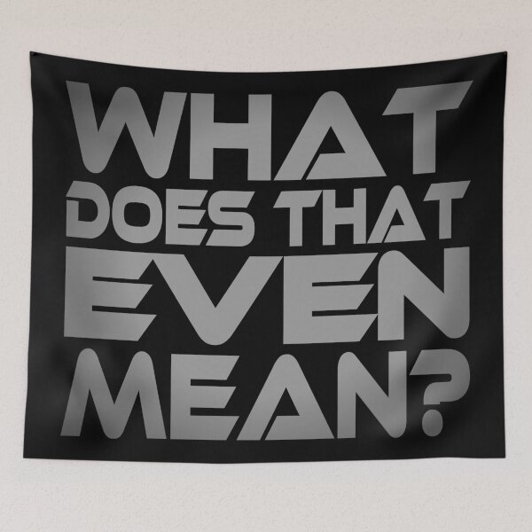 Item preview, What Does That Even Mean? Idium Series designed and sold by Carbon-Fibre Media.