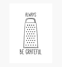 Always be grateful Photographic Print