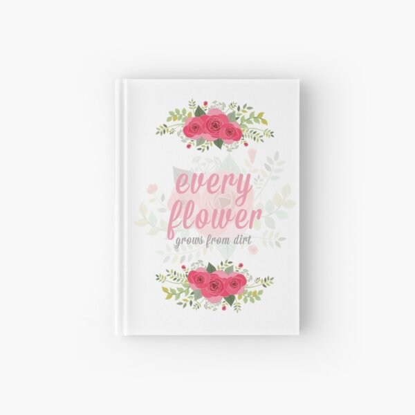 Item preview, Every flower grows from dirt designed and sold by artisanobscure.